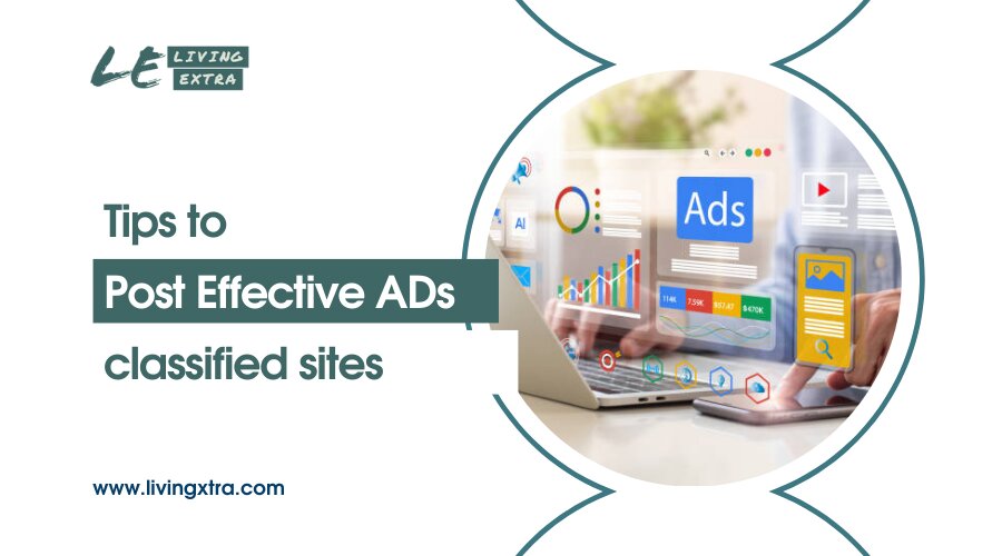 Tips for Posting Effective Ads on Classified Sites 