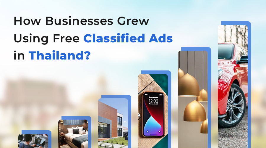How Businesses Grew Using Free Classified Ads in Thailand?